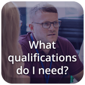 What qualifications do I need?